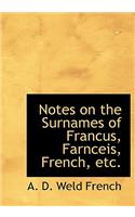Notes on the Surnames of Francus, Farnceis, French, Etc.