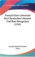 Versuch Einer Uebersicht Der Chymischen Litteratur Und Ihrer Brangschen (1785)