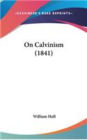 On Calvinism (1841): (English)