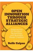 Open Innovation Through Strategic Alliances