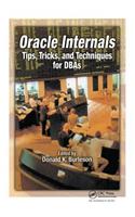 Oracle Internals: Tips, Tricks, and Techniques for DBAs