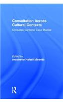 Consultation Across Cultural Contexts: Consultee-Centered Case Studies