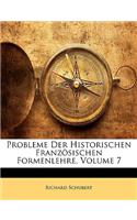 Probleme Der Historischen Franzosischen Formenlehre, Volume 7