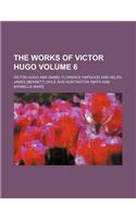 The Works of Victor Hugo Volume 6