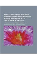 Annalen Des Historischen Vereins Fur Den Niederrhein, Insbesondere Die Alte Erzdiozese Koln (9-12 ): (English)