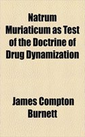 Natrum Muriaticum as Test of the Doctrine of Drug Dynamization