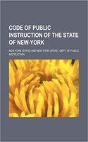 Code of Public Instruction of the State of New-York: (English)