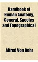 Handbook of Human Anatomy, General, Species and Topographical