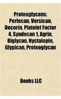 Proteoglycans: Perlecan, Versican, Decorin, Platelet Factor 4, Syndecan 1, Agrin, Biglycan, Nyctalopin, Glypican, Proteoglycan(English)