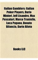 Italian Gamblers: Italian Poker Players, Dario Minieri, Jeff Lisandro, Max Pescatori, Marco Traniello, Luca Pagano, Donato Bilancia, Dar