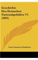 Geschichte Des Deutschen Nationalgefuhles V1 (1893)