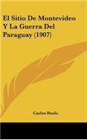 El Sitio de Montevideo y La Guerra del Paraguay (1907)