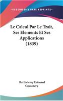 Le Calcul Par Le Trait, Ses Elements Et Ses Applications (1839)