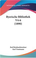 Byerische Bibliothek V4-6 (1890)