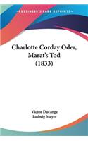 Charlotte Corday Oder, Marat's Tod (1833)