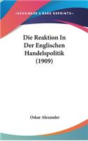 Die Reaktion in Der Englischen Handelspolitik (1909)