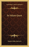 In Valiant Quest