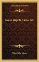 Mental Magic in Animal Life