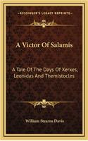 A Victor Of Salamis: A Tale Of The Days Of Xerxes, Leonidas And Themistocles(English)