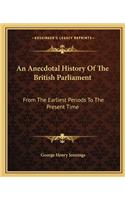 An Anecdotal History Of The British Parliament