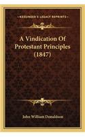 Vindication of Protestant Principles (1847)