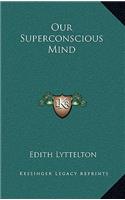 Our Superconscious Mind: (English)