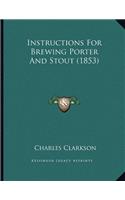 Instructions For Brewing Porter And Stout (1853)