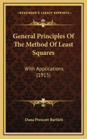 General Principles of the Method of Least Squares: With Applications (1915)(English)
