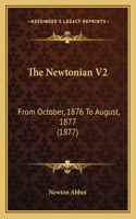 Newtonian V2: From October, 1876 To August, 1877 (1877)