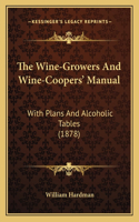 Wine-Growers and Wine-Coopers' Manual