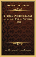 L'Histoire De Filipe Emanuel De Loraine Duc De Mercoeur (1689)