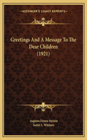 Greetings And A Message To The Dear Children (1921)