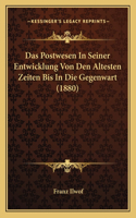Postwesen In Seiner Entwicklung Von Den Altesten Zeiten Bis In Die Gegenwart (1880)