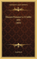 Discours Prononce Le 21 Juillet 1833 (1833)
