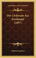 Der Civilersatz Aus Zweikampf (1897)