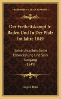 Freiheitskampf In Baden Und In Der Pfalz Im Jahre 1849
