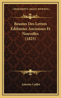 Beautes Des Lettres Edifiantes Anciennes Et Nouvelles (1825)