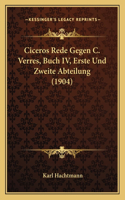 Ciceros Rede Gegen C. Verres, Buch IV, Erste Und Zweite Abteilung (1904)
