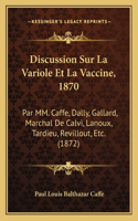 Discussion Sur La Variole Et La Vaccine, 1870