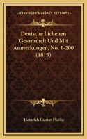 Deutsche Lichenen Gesammelt Und Mit Anmerkungen, No. 1-200 (1815)