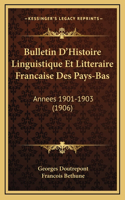 Bulletin D'Histoire Linguistique Et Litteraire Francaise Des Pays-Bas