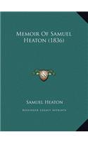 Memoir Of Samuel Heaton (1836)