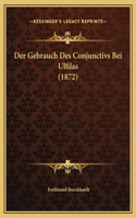 Der Gebrauch Des Conjunctivs Bei Ulfilas (1872)