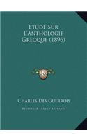 Etude Sur L'Anthologie Grecque (1896)