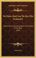 Paisley Shawl And The Men Who Produced It