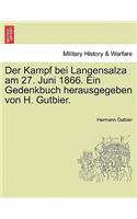 Der Kampf Bei Langensalza Am 27. Juni 1866. Ein Gedenkbuch Herausgegeben Von H. Gutbier.: (English)
