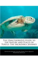 The Unauthorized Guide to the Nature and Places in Turtle