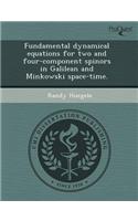 Fundamental Dynamical Equations for Two and Four-Component Spinors in Galilean and Minkowski Space-Time