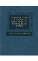 Memorable Women of the Puritan Times Volume 2