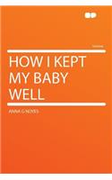 How I Kept My Baby Well